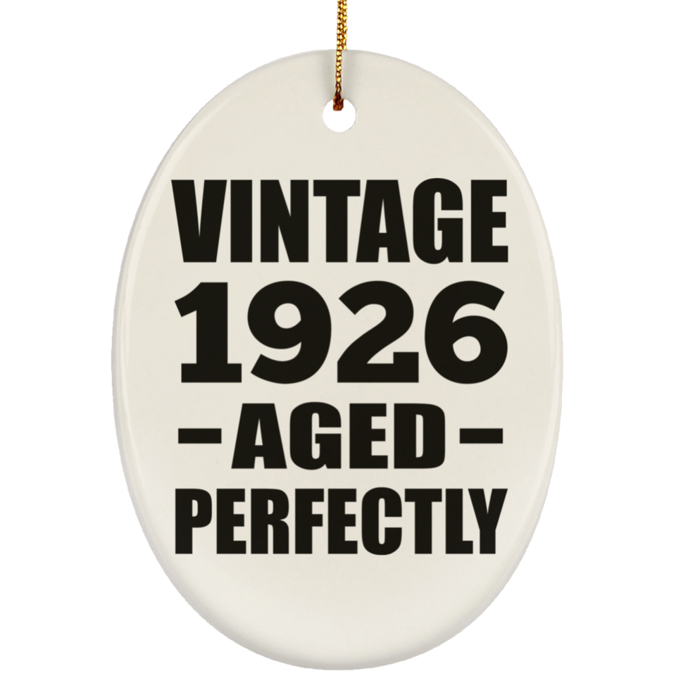 98th Birthday Vintage 1926 Aged Perfectly - Oval Ornament