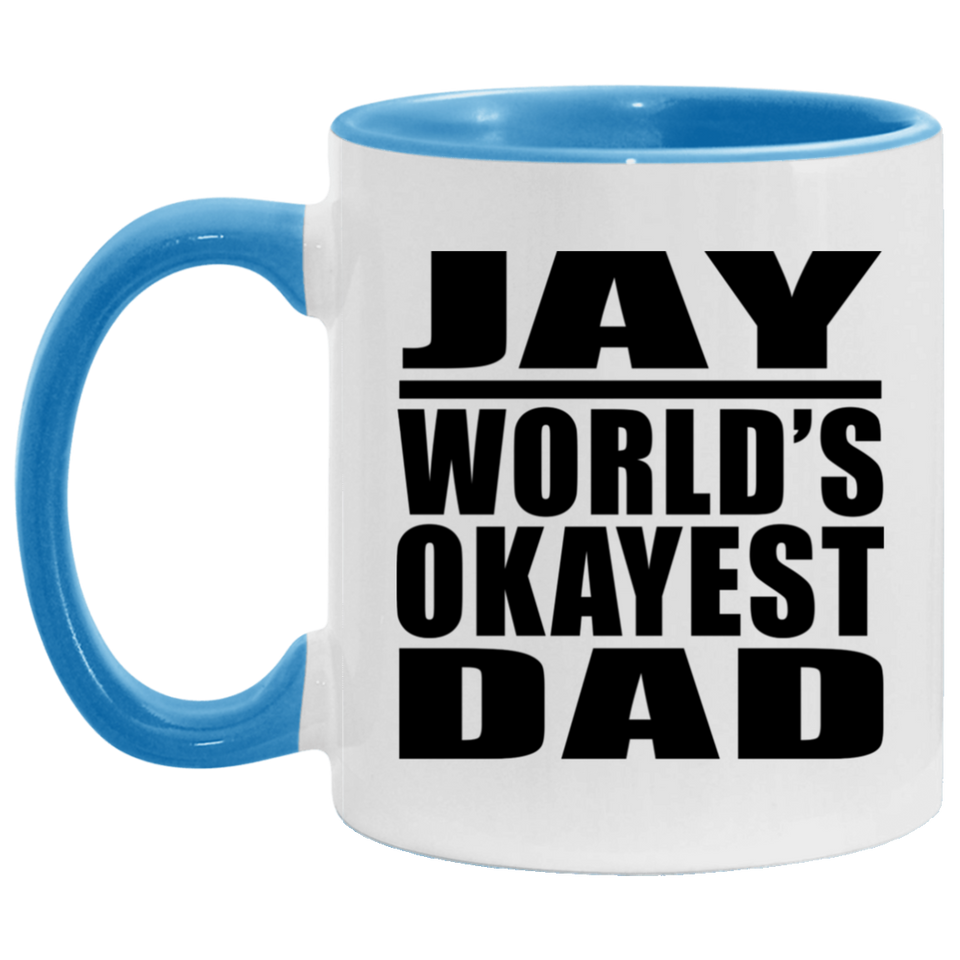 Jay World's Okayest Dad - 11oz Accent Mug Blue