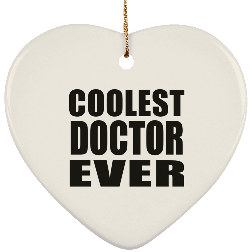 Coolest Doctor Ever - Heart Ornament