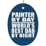 Painter By Day World's Best Dad By Night - Oval Ornament