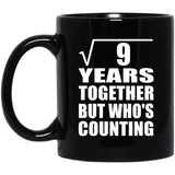 3rd Anniversary Square Root of 9 Years Who's Counting - 11oz Coffee Mug Black