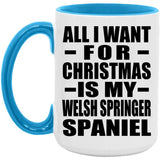 All I Want For Christmas Is My Welsh Springer Spaniel - 15oz Accent Mug Blue