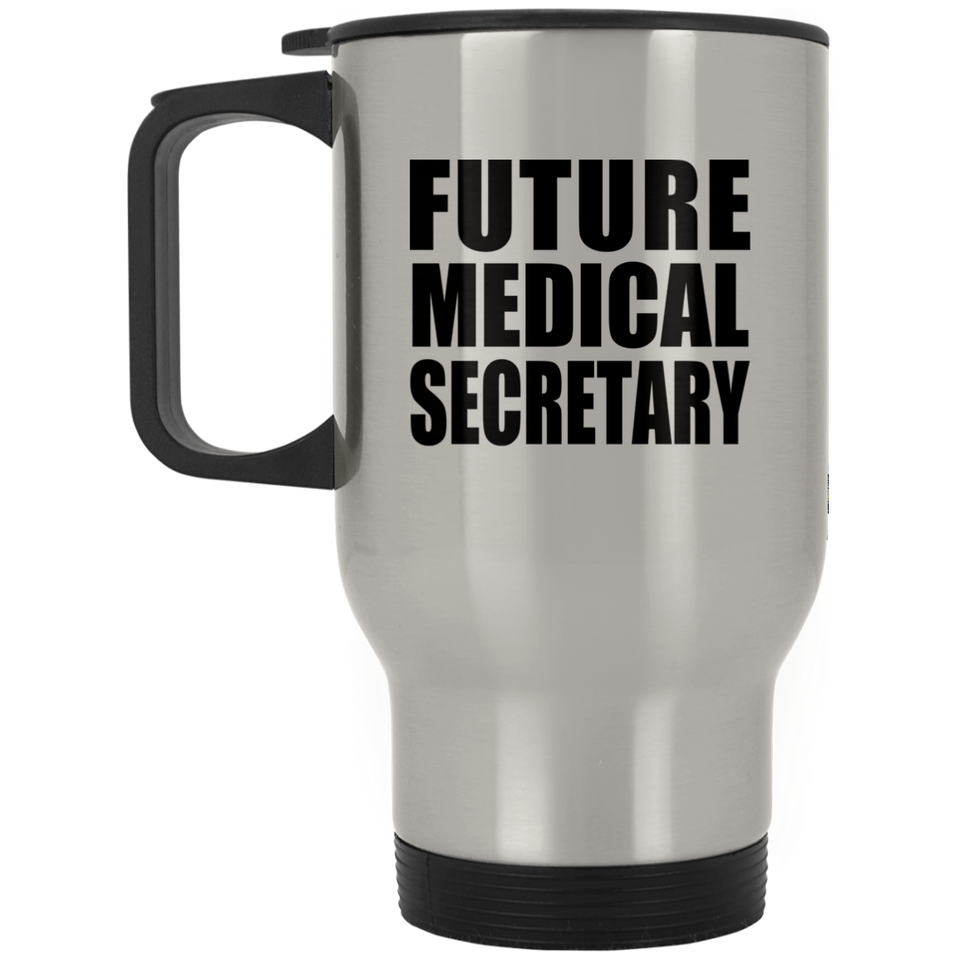 Future Medical Secretary - Travel Mug