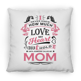 How Much Love Could Hold Until Called Me Mom - Throw Pillow