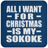 All I Want For Christmas Is My Sokoke - Coaster