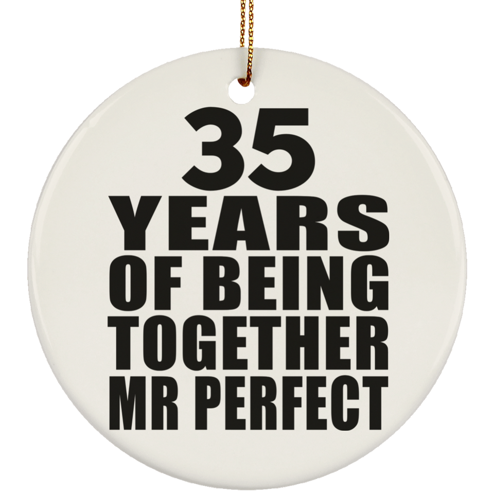 35th Anniversary 35 Years Of Being Mr Perfect - Circle Ornament