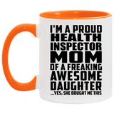 Proud Health Inspector Mom Of Awesome Daughter - 11oz Accent Mug Orange