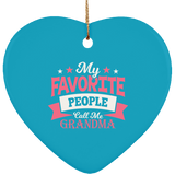 My Favorite People Call Me Grandma - Heart Ornament