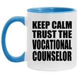 Keep Calm and Trust The Vocational Counselor - 11oz Accent Mug Blue