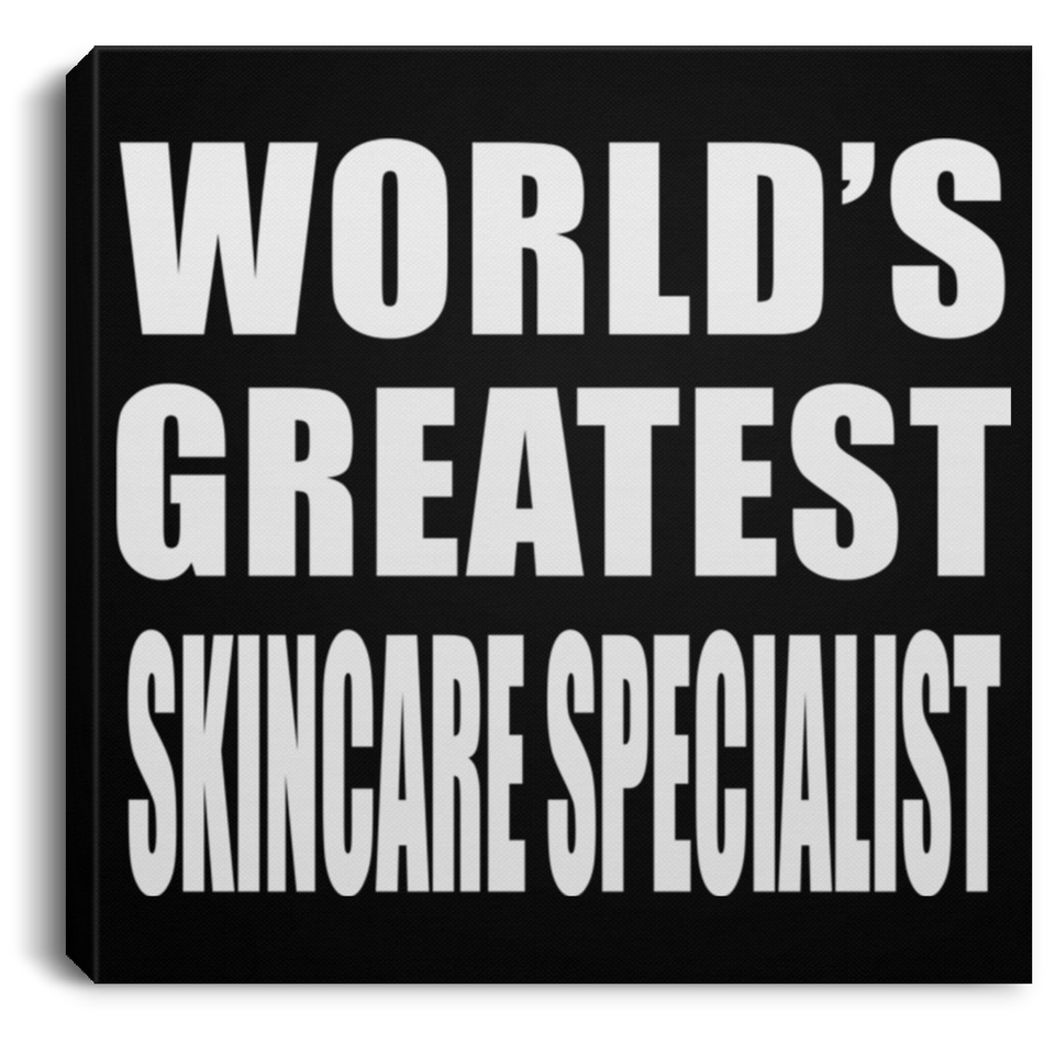 World's Greatest Skincare Specialist - Canvas Square