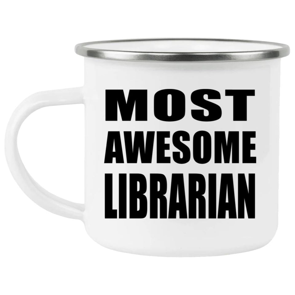 Most Awesome Librarian - 12oz Camping Mug