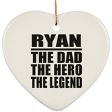 Ryan The Dad The Hero The Legend - Heart Ornament