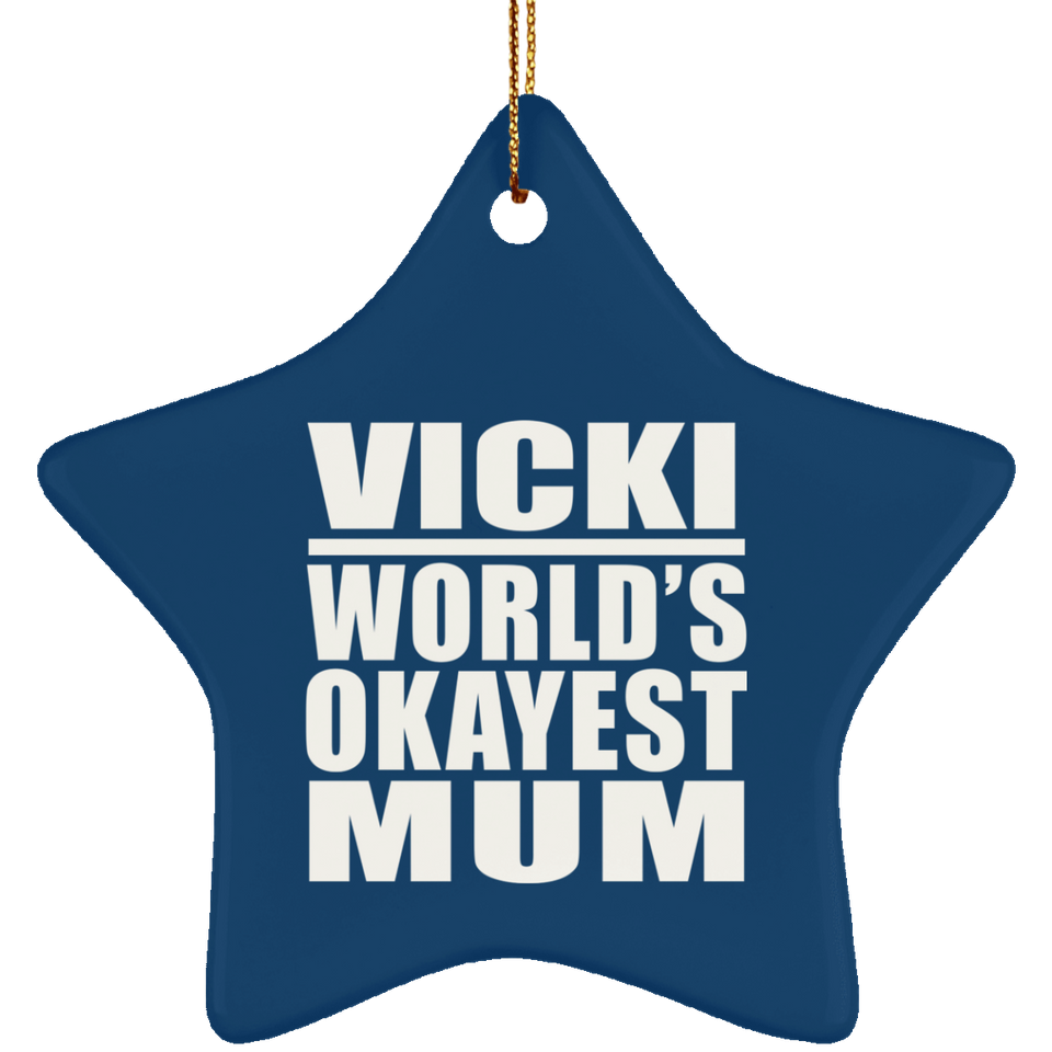 Vicki World's Okayest Mum - Star Ornament