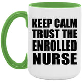Keep Calm and Trust The Enrolled Nurse - 15oz Accent Mug Green