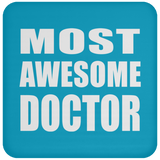 Most Awesome Doctor - Drink Coaster