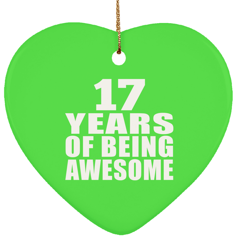 17th Birthday 17 Years Of Being Awesome - Heart Ornament
