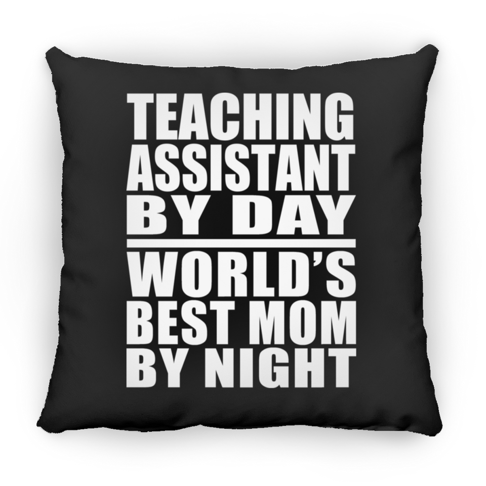 Teaching Assistant By Day World's Best Mom By Night - Throw Pillow Black