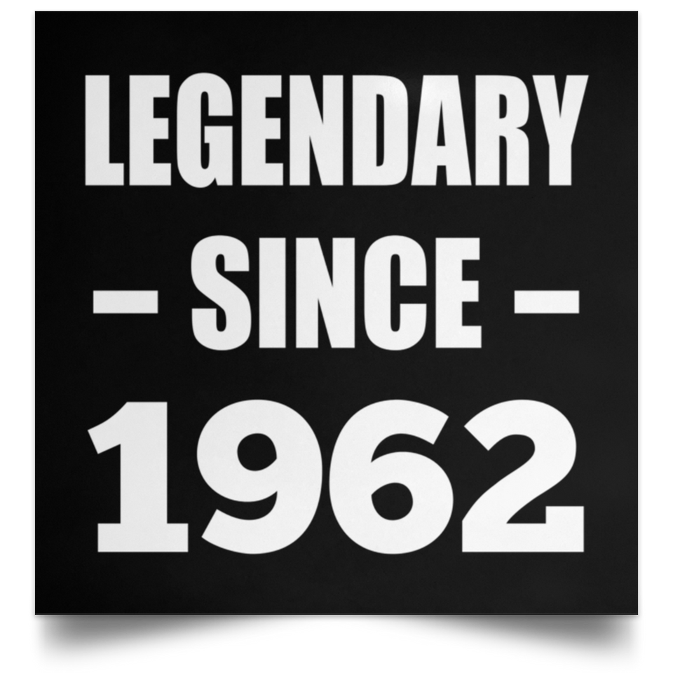 62nd Birthday Legendary Since 1962 - Poster Square