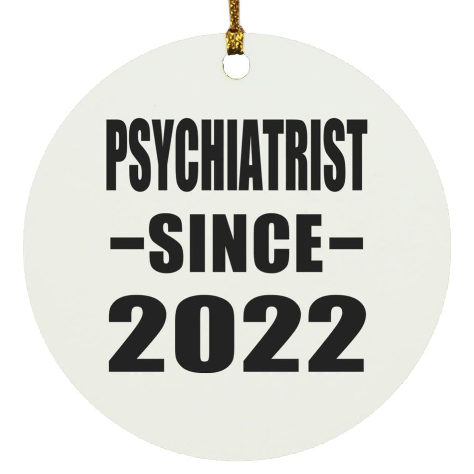 Psychiatrist Since 2022 - Circle Ornament