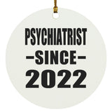 Psychiatrist Since 2022 - Circle Ornament