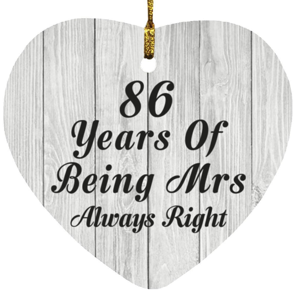 86th Anniversary 86 Years Of Being Mrs Always Right - Heart Ornament F