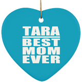 Tara Best Mom Ever - Heart Ornament