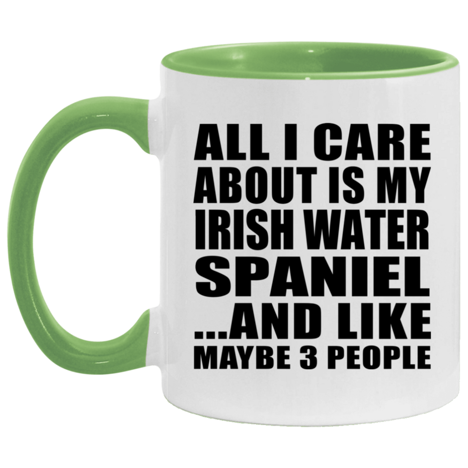 All I Care About Is My Irish Water Spaniel - 11oz Accent Mug Green