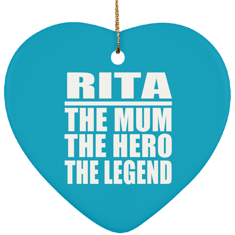 Rita The Mum The Hero The Legend - Heart Ornament