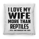 I Love My Wife More Than Reptiles - Throw Pillow