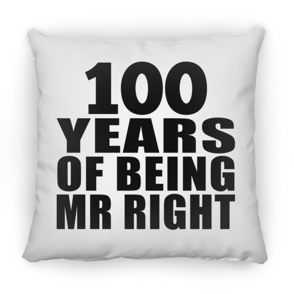 100th Anniversary 100 Years Of Being Mr Right - Throw Pillow