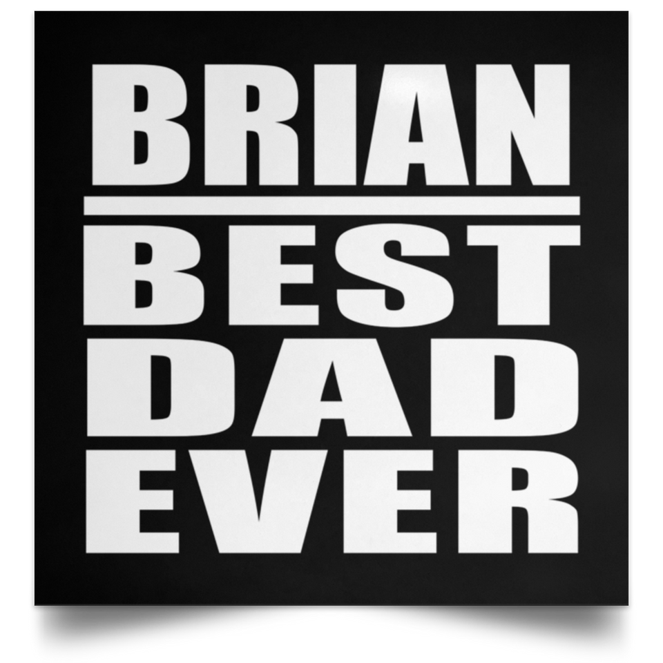 Brian Best Dad Ever - Poster Square