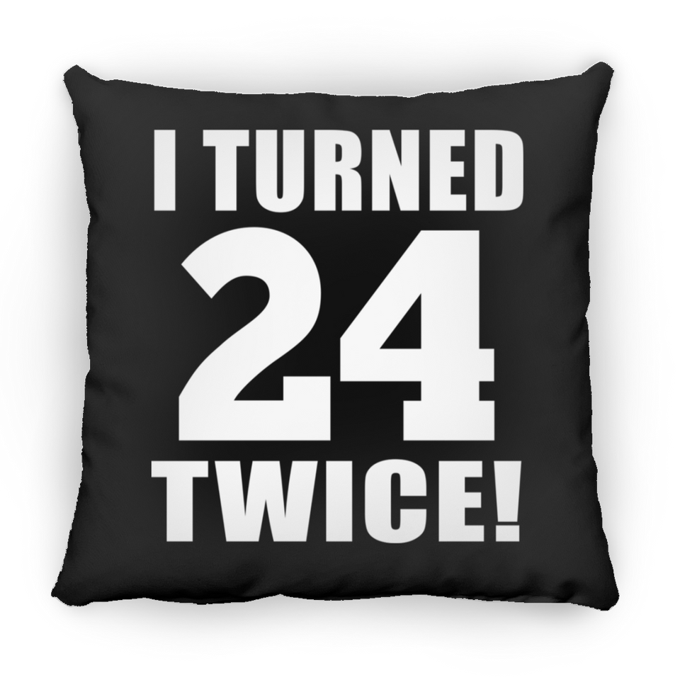 48th Birthday I Turned 24 Twice - Throw Pillow Black
