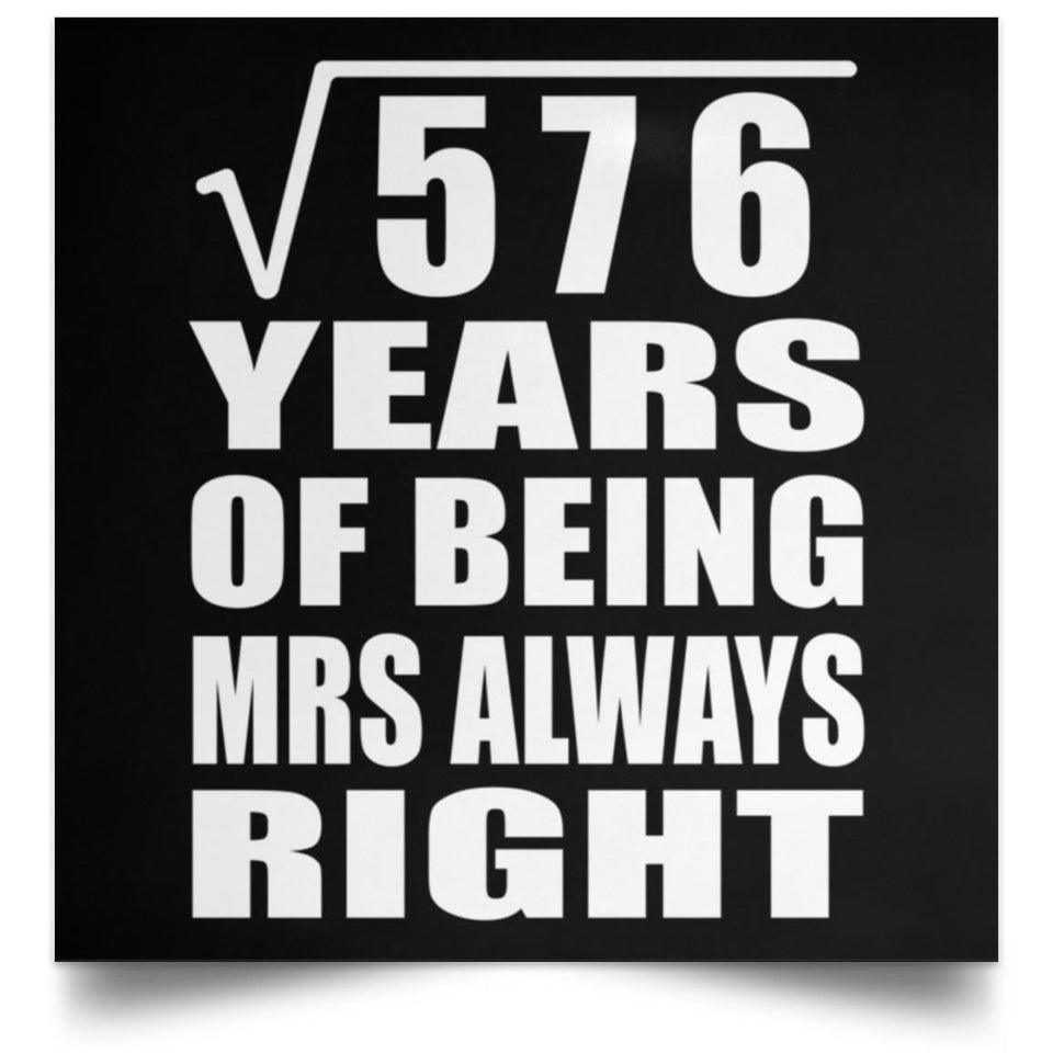 24th Anniversary Square Root of 576 Years Mrs Always Right - Poster Square