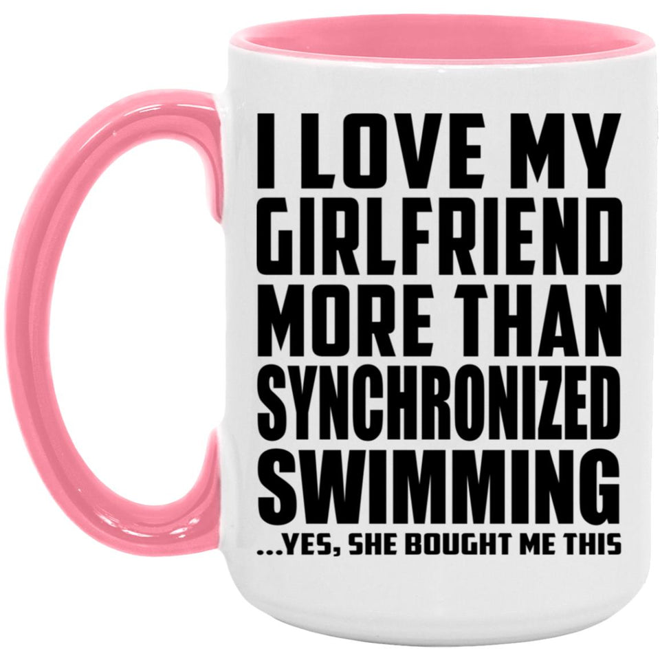 I Love My Girlfriend More Than Synchronized Swimming - 15oz Accent Mug Pink