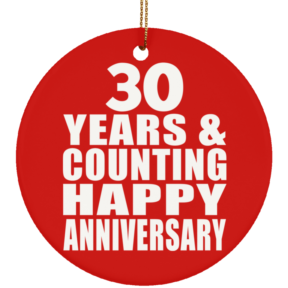 Happy 30th Anniversary 30 Years & Counting - Circle Ornament