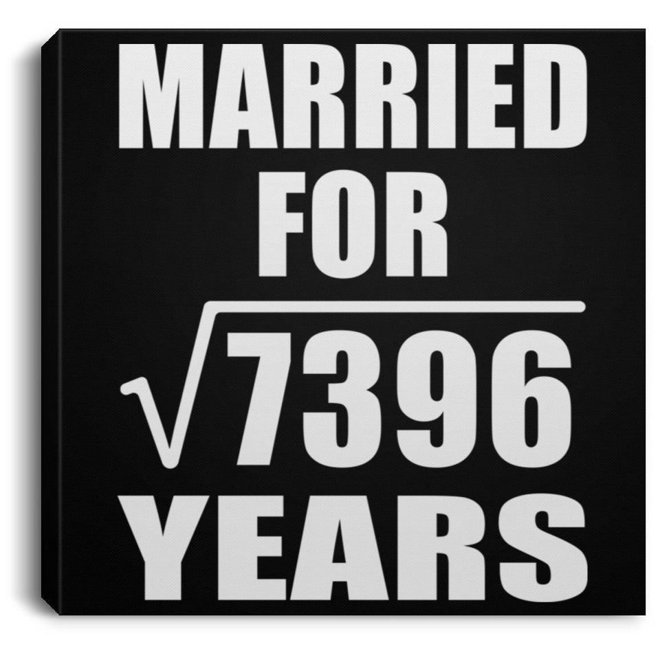 86th Anniversary Married For Square Root of 7396 Years - Canvas Square