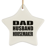 Dad Husband Housemaker - Star Ornament