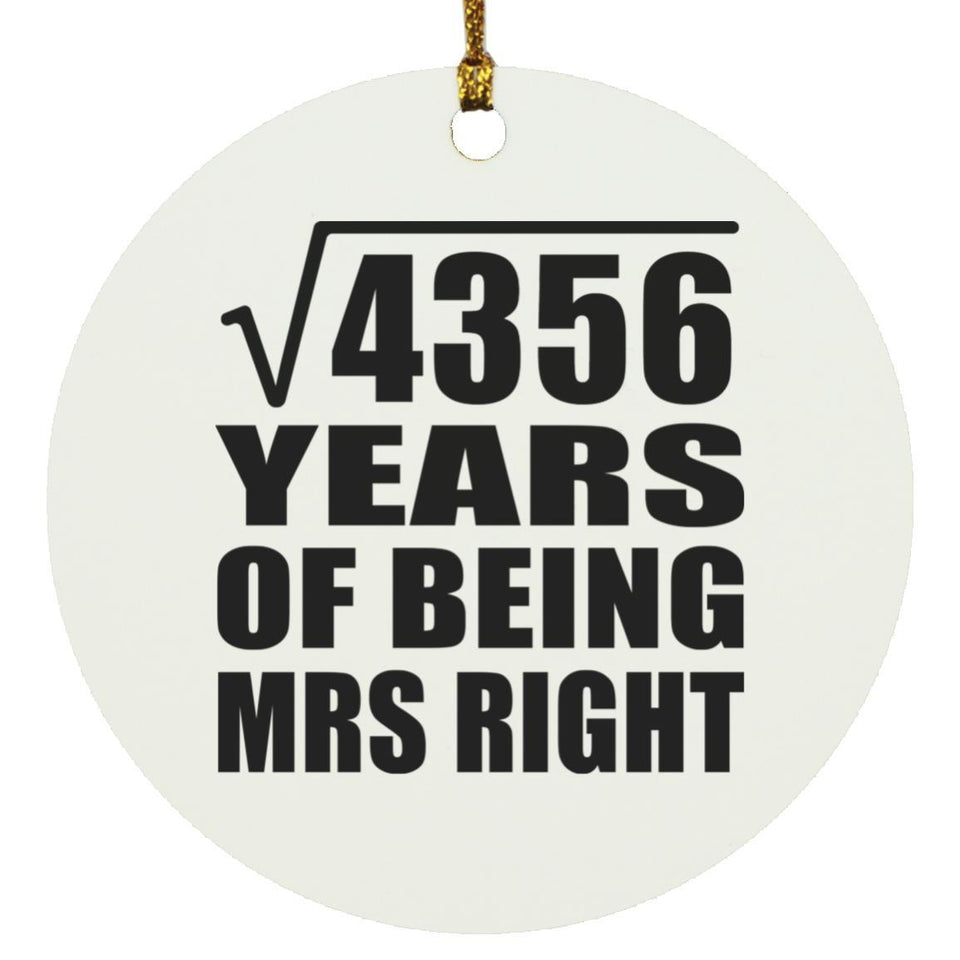 66th Anniversary Square Root of 4356 Years of Being Mrs Right - Circle Ornament