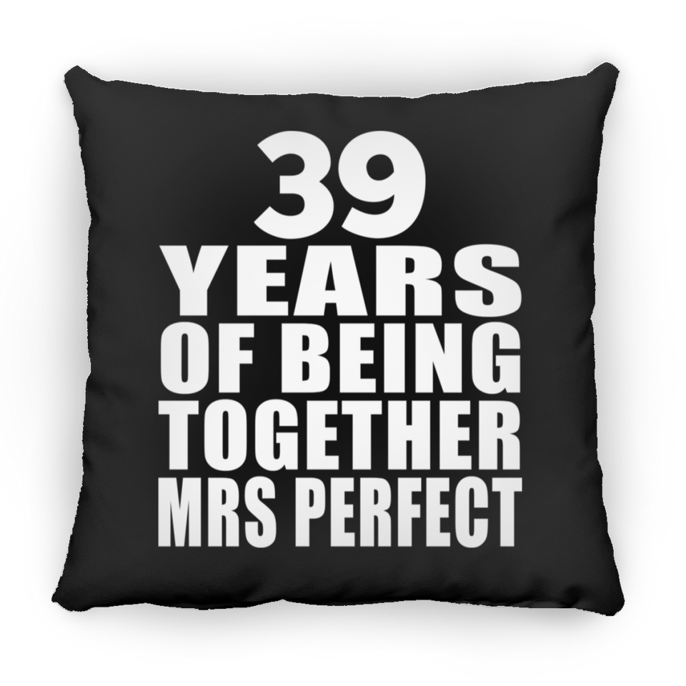 39th Anniversary 39 Years Of Being Mrs Perfect - Throw Pillow Black