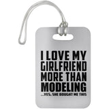 I Love My Girlfriend More Than Modeling - Luggage Bag Tag