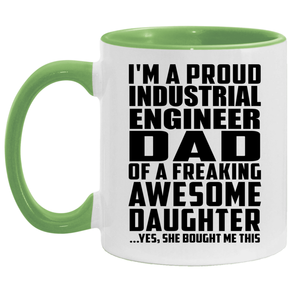 Proud Industrial Engineer Dad Of Awesome Daughter - 11oz Accent Mug Green