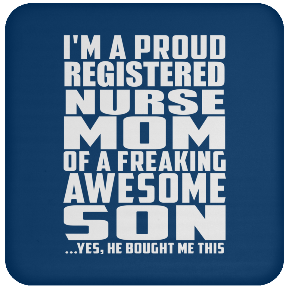 Proud Registered Nurse Mom Of Awesome Son - Coaster