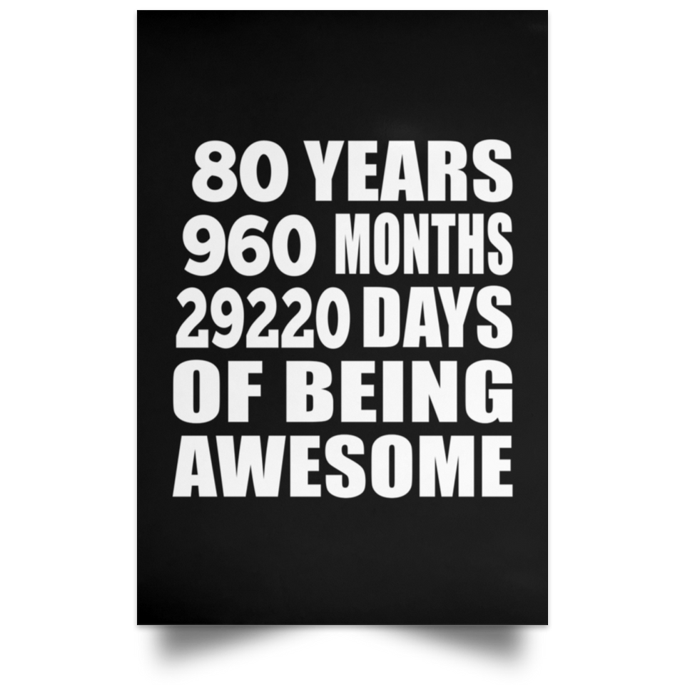 80th Birthday 80 Years 960 Months 29220 Days Of Awesome - Poster Portrait