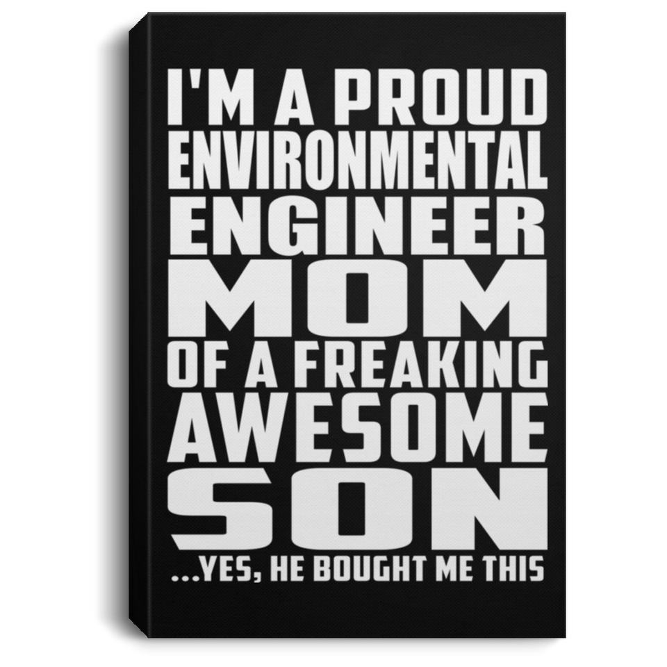 Proud Environmental Engineer Mom Of Awesome Son - Canvas Portrait