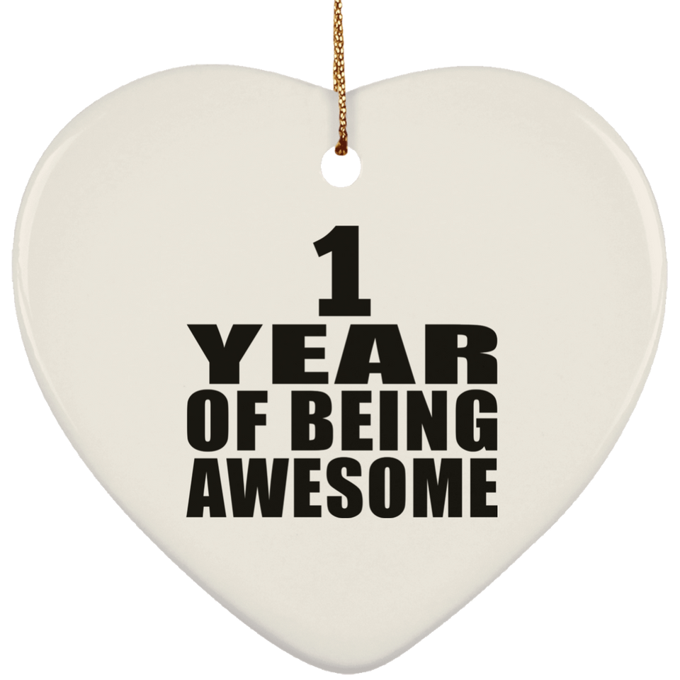 1st Birthday 1 Year Of Being Awesome - Heart Ornament