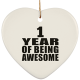1st Birthday 1 Year Of Being Awesome - Heart Ornament