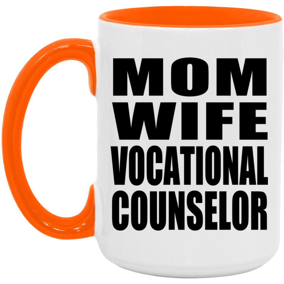 Mom Wife Vocational Counselor - 15oz Accent Mug Orange
