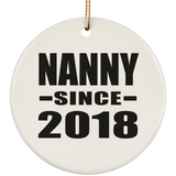 Nanny Since 2018 - Circle Ornament