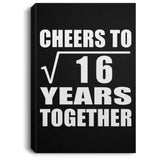 4th Anniversary Cheers To Square Root of 16 Years Together - Canvas Portrait