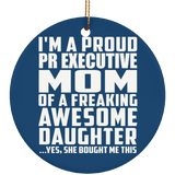 Proud Pr Executive Mom Of Awesome Daughter - Circle Ornament